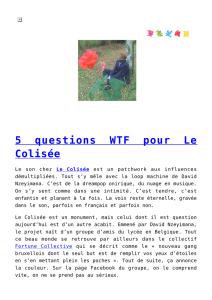 5 questions WTF pour Le Colisée