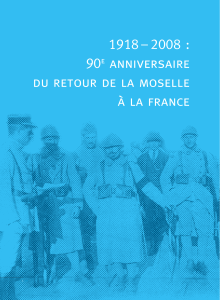 1918 – 2008 : 90e anniversaire du retour de la moselle à la france