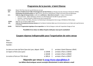 Programme de la journée à Saint Etienne 6h54 : Départ TGV Paris