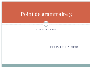 Adverbe? - FRE3300GRAMMAIRE2010