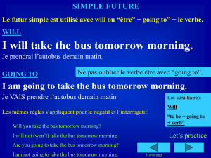 I am going to take the bus tomorrow morning.
