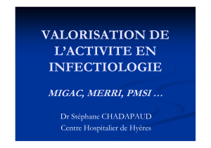 Valorisation de l`activite en infectiologie MIGAC, MERRI, PMSI