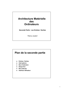 Architecture Matérielle des Ordinateurs Plan de la seconde partie
