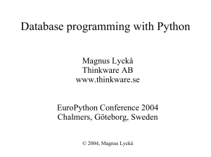 Database programming with Python Magnus Lyckå Thinkware AB www.thinkware.se