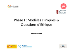 Phase I : Modèles cliniques Questions d'Ethique