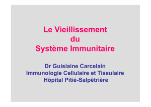 Le Vieillissement du Système Immunitaire Dr Guislaine Carcelain