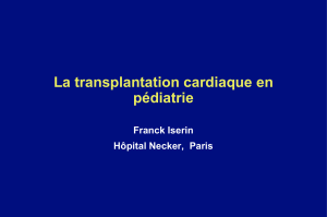 La transplantation cardiaque en pédiatrie Franck Iserin Hôpital Necker,  Paris