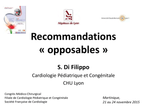 Recommandations « opposables » S. Di Filippo Cardiologie Pédiatrique et Congénitale