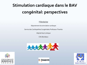 Stimulation cardiaque dans le BAV congénital: perspectives P Bordachar