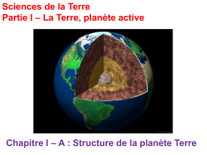 – A : Structure de la planète Terre Chapitre I