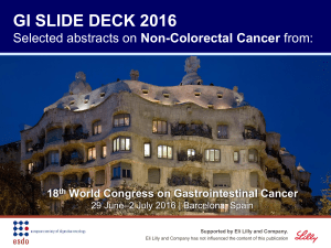 GI SLIDE DECK 2016 Non-Colorectal Cancer 18 World Congress on Gastrointestinal Cancer