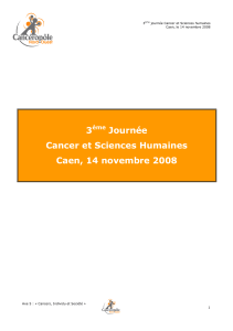 3 Journée Cancer et Sciences Humaines Caen, 14 novembre 2008