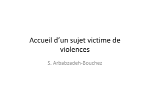 Accueil d’un sujet victime de   violences S. Arbabzadeh‐Bouchez
