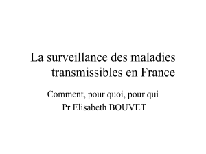 La surveillance des maladies transmissibles en France Comment, pour quoi, pour qui