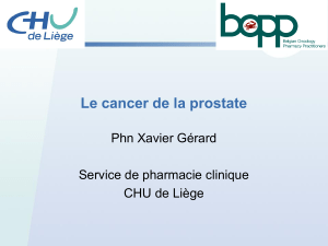 Le cancer de la prostate Phn Xavier Gérard Service de pharmacie clinique