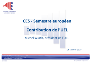 CES - Semestre européen  Contribution de l’UEL Michel Wurth, président de l’UEL