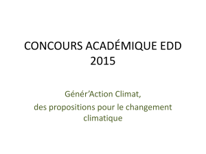 CONCOURS ACADÉMIQUE EDD 2015 Génér’Action Climat, des propositions pour le changement