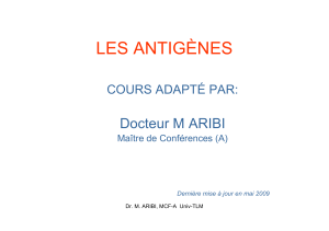 LES ANTIGÈNES Docteur M ARIBI COURS ADAPTÉ PAR: Maître de Conférences (A)