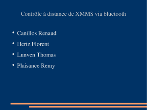 Contrôle à distance de XMMS via bluetooth Canillos Renaud Hertz Florent Lunven Thomas