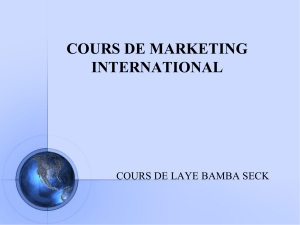 COURS DE MARKETING INTERNATIONAL COURS DE LAYE BAMBA SECK