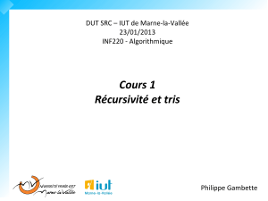 Cours 1 Récursivité et tris DUT SRC – IUT de Marne-la-Vallée 23/01/2013