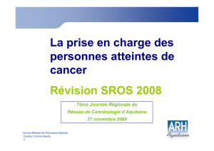 La prise en charge des personnes atteintes de cancer Révision SROS 2008