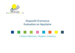 Dispositif d’annonce Dispositif d’annonce Evaluation en Aquitaine F Saillour‐Glénisson, J Rongère, S Domecq