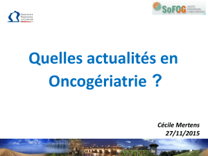Quelles actualités en Oncogériatrie ?  Cécile Mertens