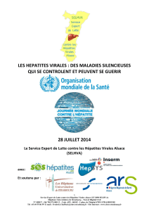 LES HEPATITES VIRALES : DES MALADIES SILENCIEUSES  28 JUILLET 2014
