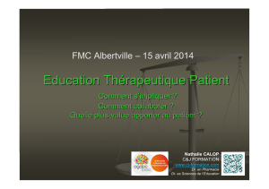 Education Thérapeutique Patient  FMC Albertville – 15 avril 2014 Comment s