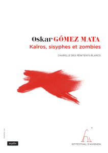 Oskar GÓMEZ MATA Kaïros, sisyphes et zombies CHAPELLE DES PÉNITENTS BLANCS