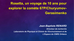 Rosetta, un voyage de 10 ans pour explorer la comète 67P/Churyumov- Gerasimenko