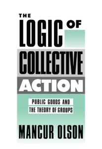 (Harvard Economic Studies) Mancur Olson - The Logic of Collective Action  Public Goods and the Theory of Groups, Second printing with new preface and appendix -Harvard University Press (1971)