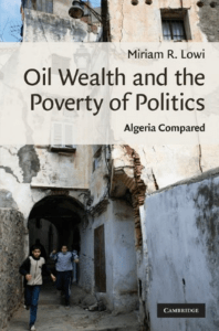 (Cambridge Middle East Studies) Miriam R. Lowi - Oil Wealth and the Poverty of Politics  Algeria Compared-Cambridge University Press (2009)