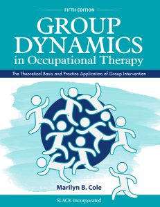 Group Dynamics in Occupational Therapy  The Theoretical Basis and Practice Application of Group Intervention