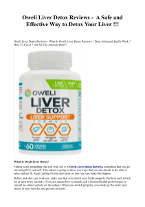 Oweli Liver Detox Reviews -  A Safe and Effective Way to Detox Your Liver !!!