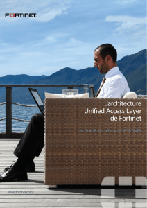 L architecture Unified Access Layer de Fortinet