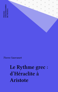Le Rythme grec : d`Héraclite à Aristote