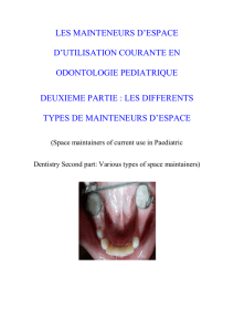 les mainteneurs d`espace d`utilisation courante en odontologie