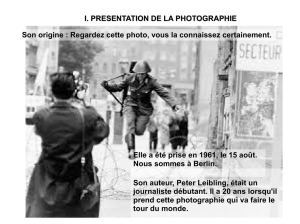 I. PRESENTATION DE LA PHOTOGRAPHIE Son origine : Regardez