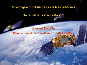Dynamique Orbitale des satellites artificiels de la Terre : o