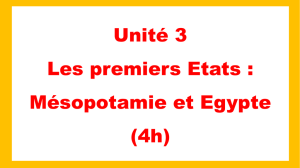Unité 3 Les premiers Etats : Mésopotamie et Egypte