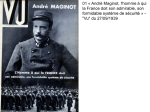 01 « André Maginot, l`homme à qui la France doit son admirable