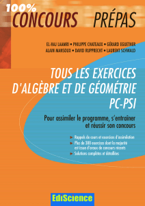 Tous les exercices d`Algèbre et de Géométrie PC-PSI