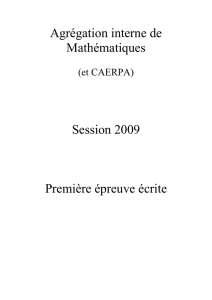 Agrégation interne de Mathématiques Session 2009 Première