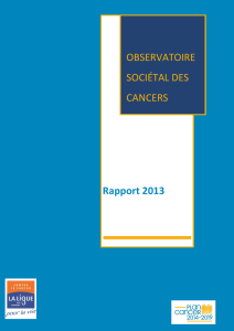 Rapport 2013 de l`Observatoire sociétal des cancers