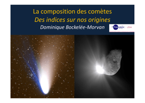 La composition des comètes Des indices sur nos origines