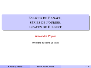 Espaces de Banach, séries de Fourier, espaces de Hilbert.