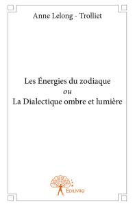 Les Énergies du zodiaque ou La Dialectique ombre et lumière