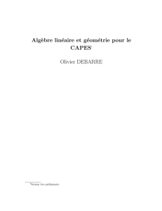 Alg`ebre linéaire et géométrie pour le CAPES1 Olivier DEBARRE